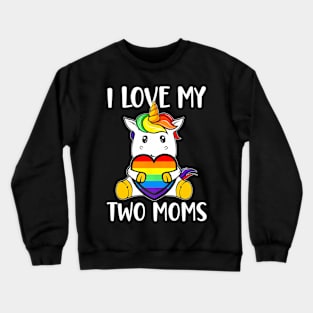 I Love My Two Moms Cute LGBT Gay Ally Unicorn Girls Kids Crewneck Sweatshirt